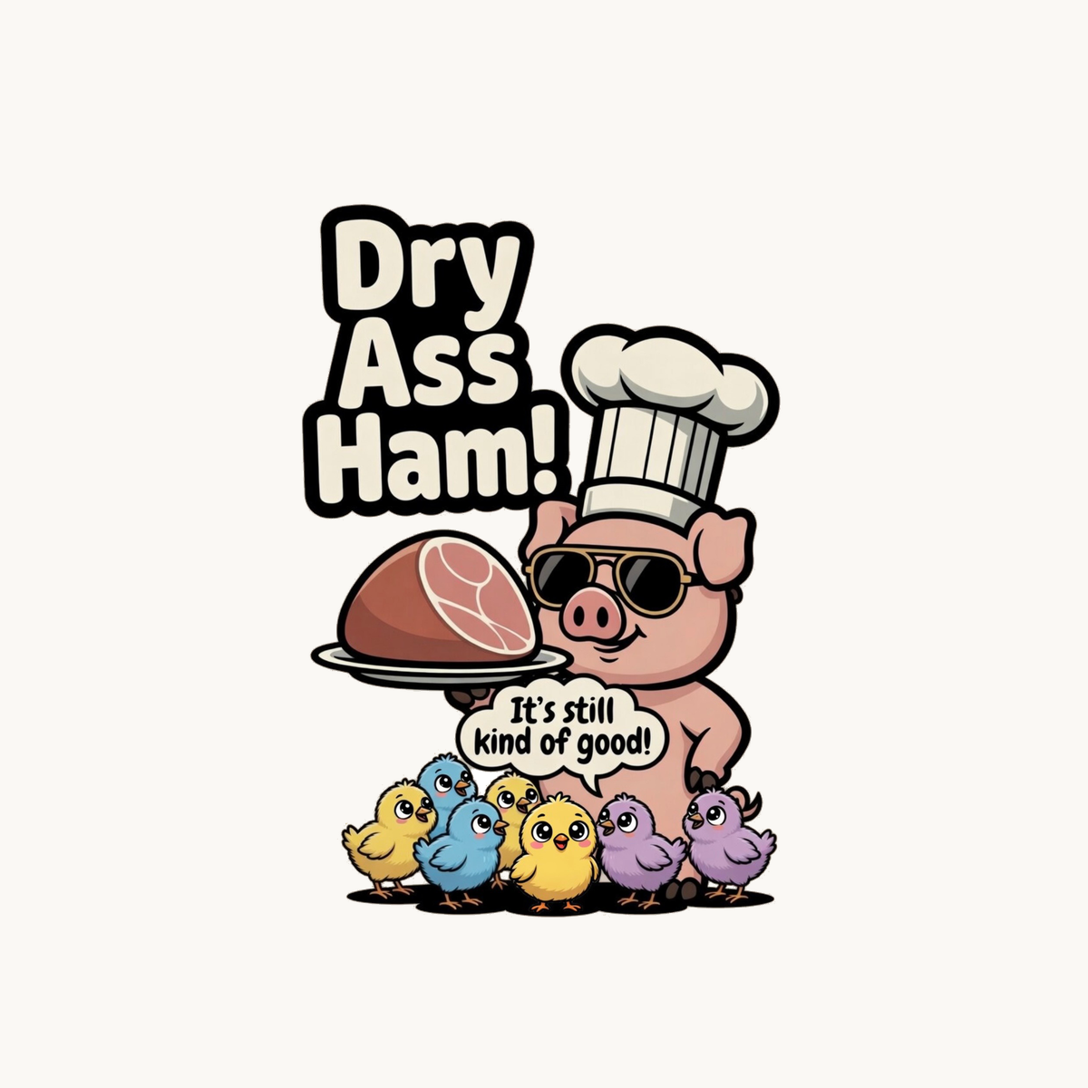 Dry Ass Ham