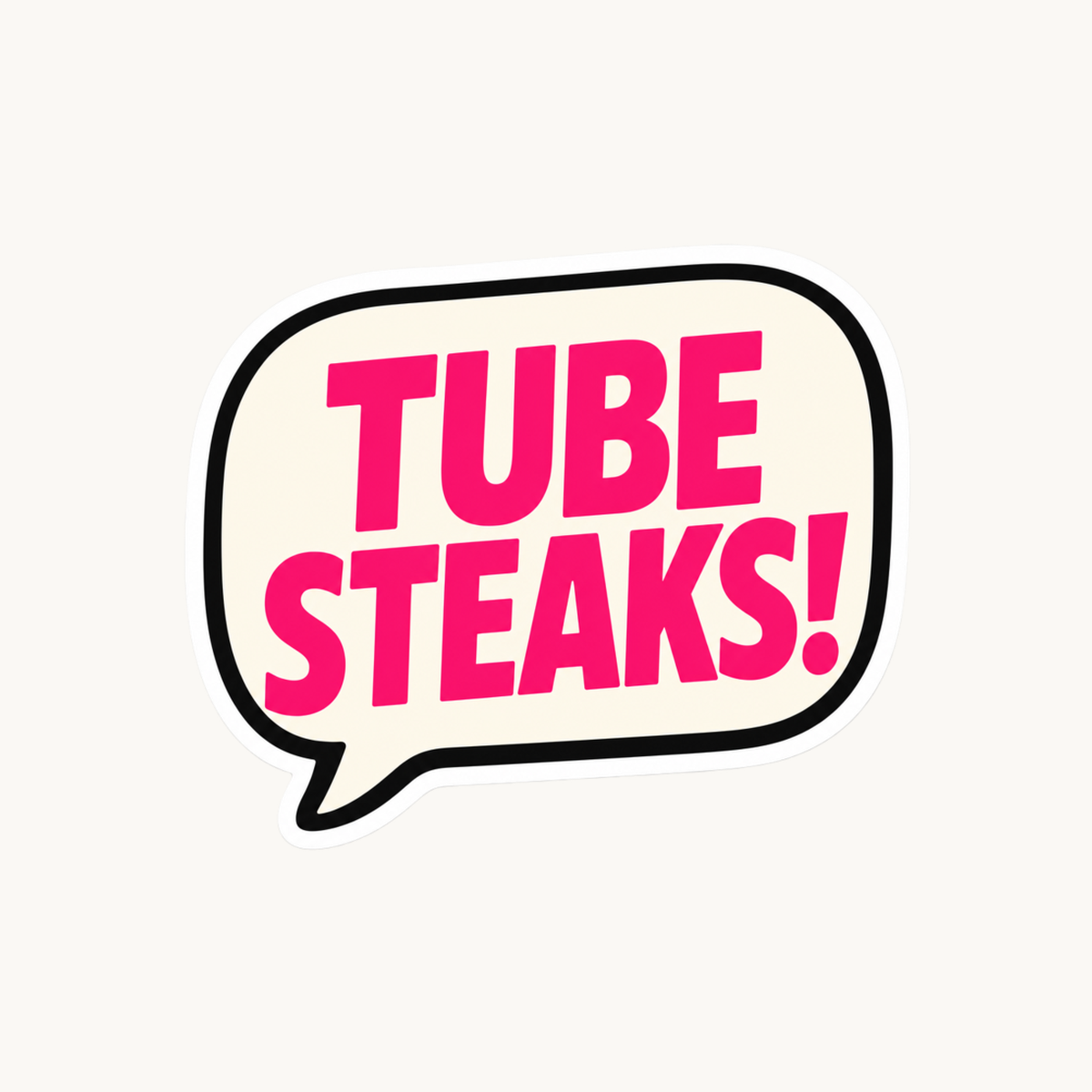 Tube Steaks